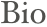 Bio